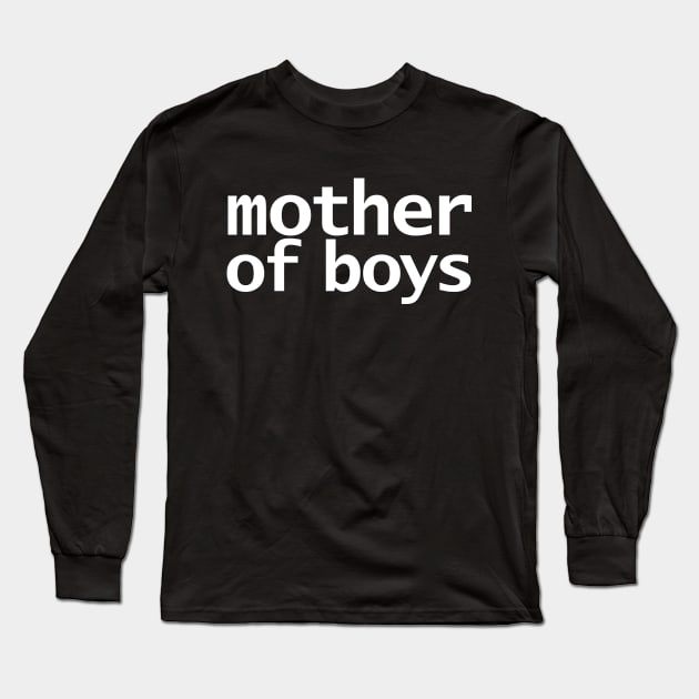 Mother of Boys Minimal Typography White Text Long Sleeve T-Shirt by ellenhenryart